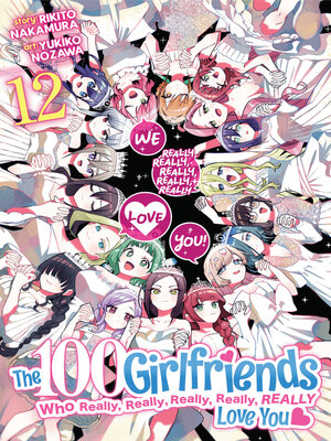 cover image of The 100 Girlfriends Who Really, Really, Really, Really, Really Love You, Volume 12